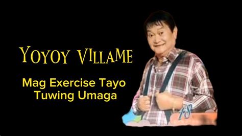tuwing umaga nalilibogan si alma|Yoyoy Villame – Mag.